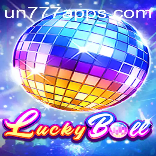 Discover the Excitement of LuckyBall and the Power of UN777