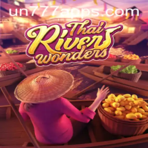 Explore the Exciting World of ThaiRiverWonders with UN777